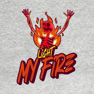 Light My Fire T-Shirt